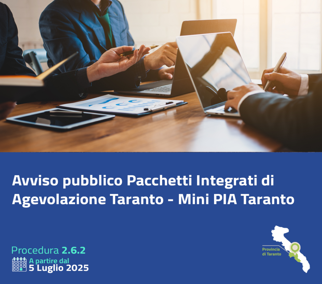 Provincia di Taranto: Pubblicato l’Avviso “Mini PIA Taranto” per il sostegno alle micro e piccole imprese della provincia di Taranto